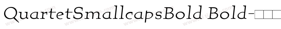QuartetSmallcapsBold Bold字体转换